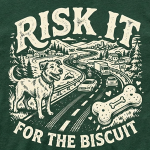 Risk it for the Biscuit